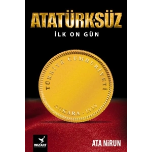 Atatürksüz İlk On Gün