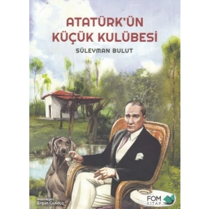 Atatürkün Küçük Kulübesi