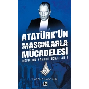 Atatürkün Masonlarla Mücadelesi