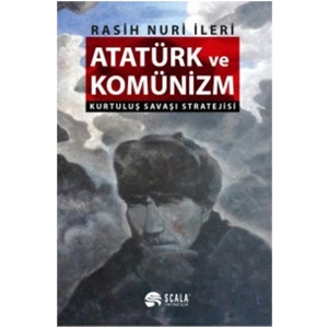 Atatürk ve Komünizm - Kurtuluş Savaşı Stratejisi