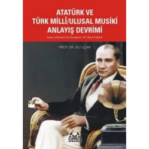 Atatürk Ve Türk Milli/Ulusal Musiki Anlayış Devrimi