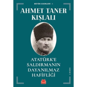 Atatürk’e Saldırmanın Dayanılmaz Hafifliği