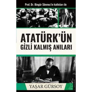 Atatürk’ün Gizli Kalmış Anıları