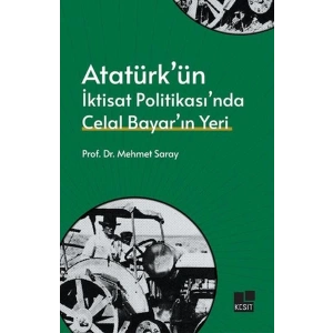 Atatürk’ün İktisat Politikası’nda Celal Bayar’ın Yeri