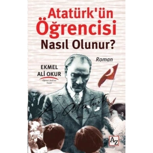 Atatürkün Öğrencisi Nasıl Olunur?