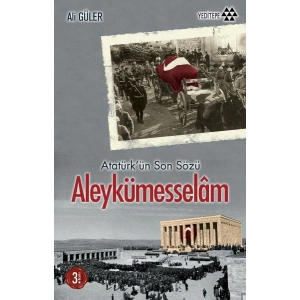 Atatürkün Son Sözü Aleykümesselam