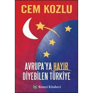 Avrupaya Hayır Diyebilen Türkiye