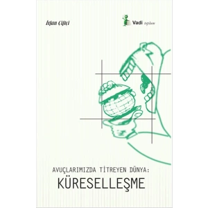 Avuçlarımızda Titreyen Dünya - Küreselleşme