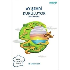 Ay Şehri Kuruluyor - Zaman Aynası