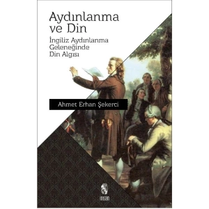 Aydınlanma ve Din  İngiliz Aydınlanma Geleneğinde Din Algısı