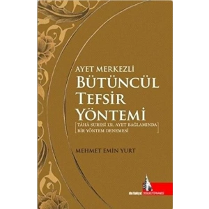Ayet Merkezli Bütüncül Tefsir Yöntemi