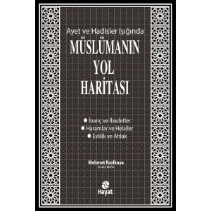 Ayet ve Hadisler Işığında Müslümanın Yol Haritası