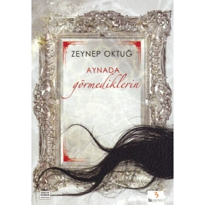 Aynada Görmediklerin