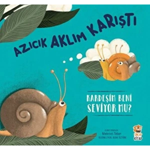 Azıcık Aklım Karıştı-Kardeşim beni Seviyor mu?