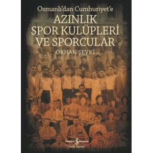 Azınlık Spor Kulüpleri ve Sporcular Osmanlı’dan Cumhuriyet’e
