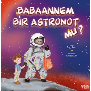Babaannem Bir Astronot mu?