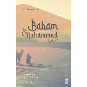 Babam Hz. Muhammed (s.a.v.)