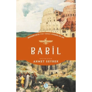Babil - Medeniyete Yön Veren Uygarlıklar