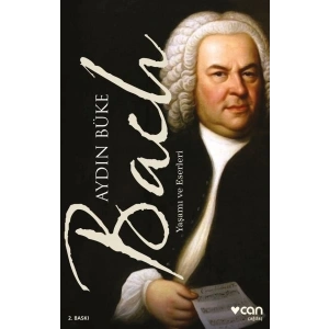 Bach - Yaşamı ve Eserleri