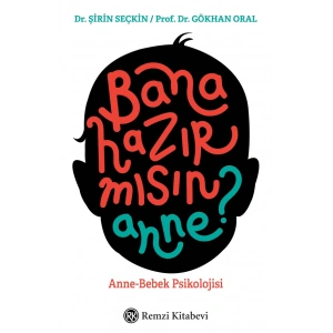 Bana Hazır mısın Anne? - Anne-Bebek Psikolojisi
