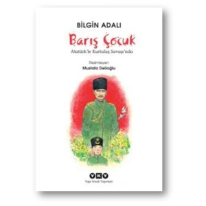 Barış Çocuk Atatürkle Kurtuluş Savaşında