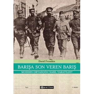 Barışa Son Veren Barış Moden Ortadoğu Nasıl Yaratıldı?