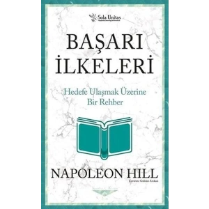 Başarı İlkeleri - Kısaltılmış Klasikler Serisi
