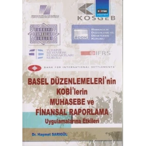 Basel Düzenlemelerinin Kobilerin Muhasebe ve Finansal Raporlama Uygulamalarına Etkileri