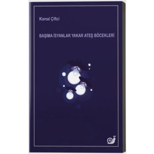 Başıma İsyanlar Yakar Ateş Böcekleri