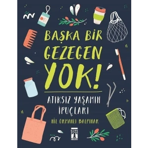 Başka Bir Gezegen Yok! - Atıksız Yaşamın İpuçları
