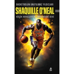 Basketbolun Unutulmaz Yıldızları Shaquılle O’Neal