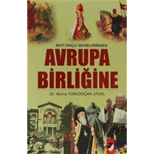 Batı Haçlı Seferlerinden Avrupa Birliğine
