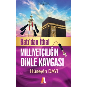 Batıdan İthal Milliyetçiliğin Dinle Kavgası