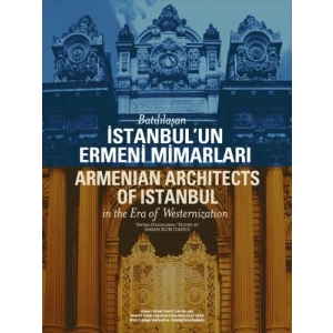 Batılılaşan İstanbul’un Ermeni Mimarları