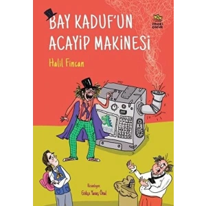 Bay Kaduf’un Acayip Makinesi