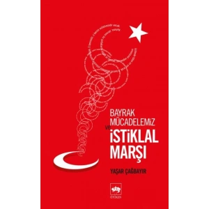Bayrak Mücadelemiz ve İstikal Marşı