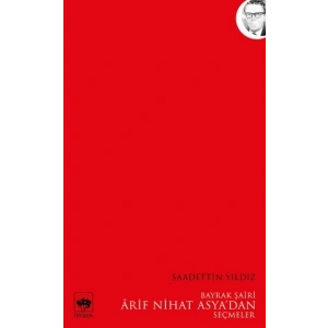 Bayrak Şairi Arif Nihat Asyadan Seçmeler