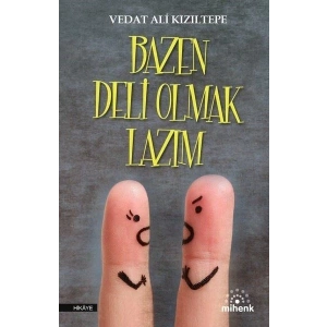 Bazen Deli Olmak Lazım