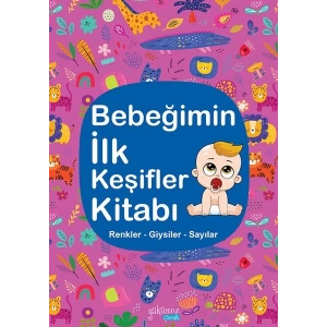 Bebeğimin İlk Keşifler Kitabı - Renkler – Giysiler - Sayılar