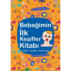 Bebeğimin İlk Keşifler Kitabı - Taşıtlar – Yiyecekler – Zıt Kavramlar