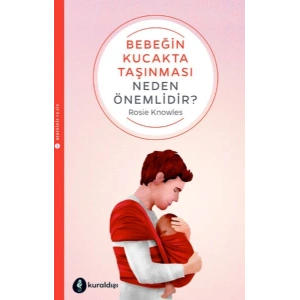 Bebeğin Kucakta Taşınması Neden Önemlidir?