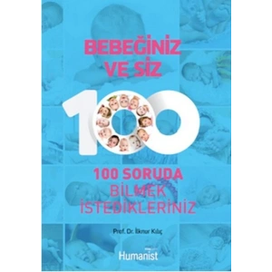 Bebeğiniz ve Siz   100 Soruda Bilmek İstedikleriniz
