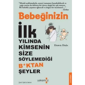 Bebeğinizin İlk Yılında Kimsenin Size Söylemediği Boktan Şeyler