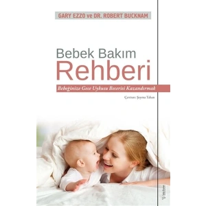 Bebek Bakım Rehberi - Bebeğinize Gece Uykusu Becerisi Kazandırmak