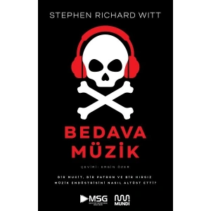 Bedava Müzik: Bir Mucit, Bir Patron ve Bir Hırsız Müzik Endüstrisini Nasıl Altüst Etti?