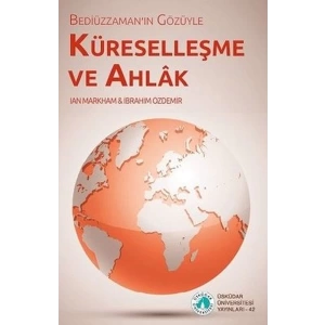Bediüzzamanın Gözüyle Küreselleşme ve Ahlak
