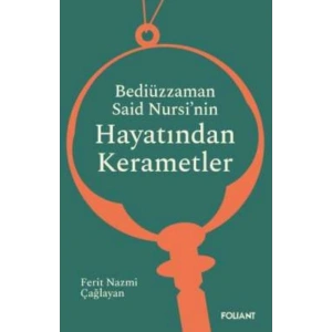 Bediüzzaman Said  Nursi’nin Hayatından  Kerametler