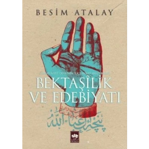 Bektaşilik ve Edebiyat Cumhuriyet Devrinin İlk Tarikat Araştırması