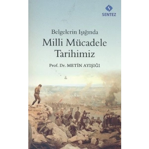 Belgelerin Işığında Milli Mücadele Tarihimiz