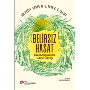 Belirsiz Hasat - Isınan Gezegenimizde Gıdanın Geleceği
